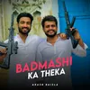 About Badmashi Ka Theka Song